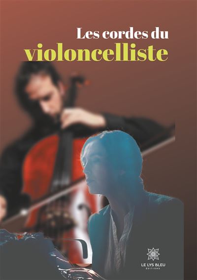 Les cordes du violoncelliste