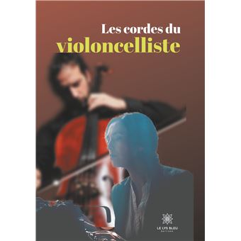 Les cordes du violoncelliste
