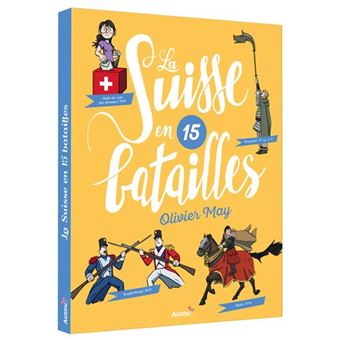 La Suisse en 15 batailles