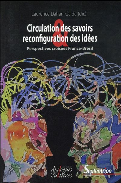 Circulation des savoirs et reconfiguration des idées perspectives croisées, France-Brésil