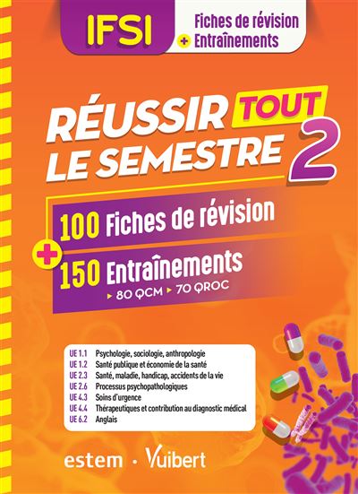 IFSI Réussir tout le semestre 2 100 Fiches de révision et 150 ...