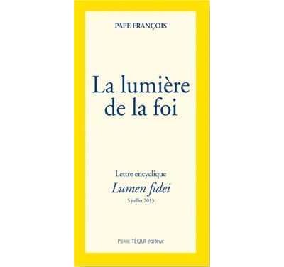 Lumen fidei la lumiere de la foi