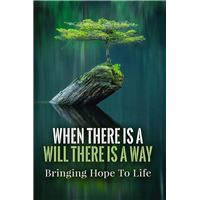When There Is A Will There Is A Way
