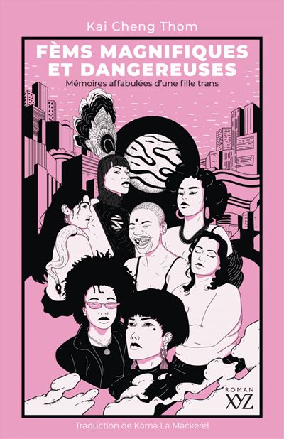 Fèms magnifiques et dangereuses - Kai Cheng Thom - broché