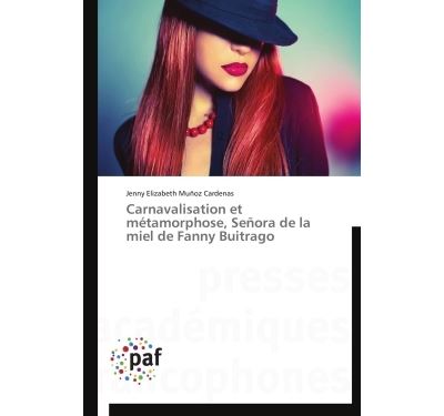 Carnavalisation et métamorphose, señora de la miel de fanny buitrago