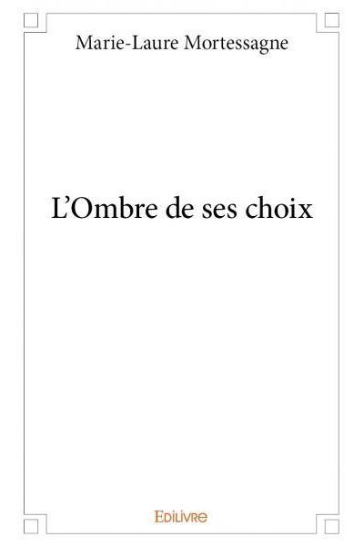 L'ombre de ses choix