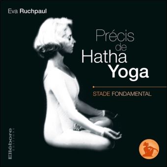Précis de Hatha Yoga - Stade fondamental - 1