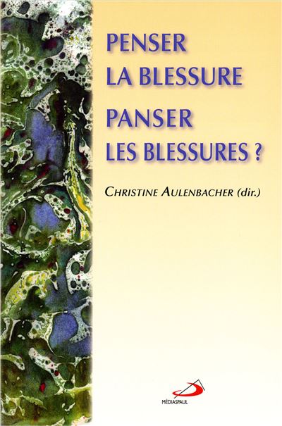Penser la blessure panser les blessures ?
