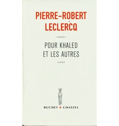 Pour Khaled et les autres - Pierre-Robert Leclercq - broché