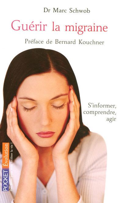 Guérir la migraine - Marc Schwob - Poche