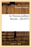 Le Nouveau jardinier fleuriste (Éd.1877)