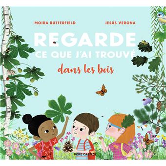 Regarde ce que j'ai trouvé dans les bois