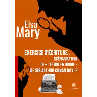 Exercice d'écriture : scénarisation de « L'étude en rouge » de sir Arthur Conan Doyle