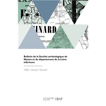 Bulletin de la Société archéologique de Nantes et du département de la Loire-inférieure