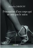 Prisonnière d'un corps qui ne sera pas le mien