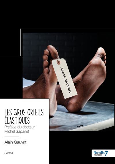 Les gros orteils élastiqués - Alain Gauvrit - broché
