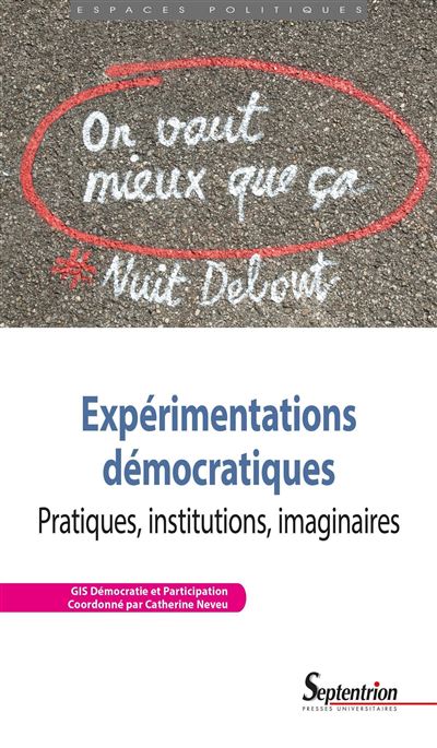 Expérimentations démocratiques - Catherine Neveu - broché