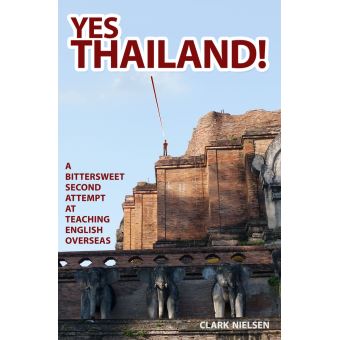 Yes Thailand! A Bittersweet Second Attempt at Teaching English Overseas ...