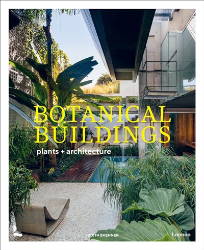 Botanical Buildings - Judith Baehner - relié