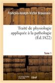 Traité de physiologie appliquée à la pathologie