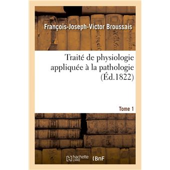 Traité de physiologie appliquée à la pathologie
