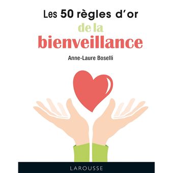 Les 50 règles d'or de la bienveillance - 1
