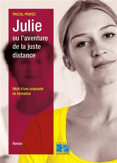 Julie ou l'aventure de la juste distance - Pascal Prayez - broché