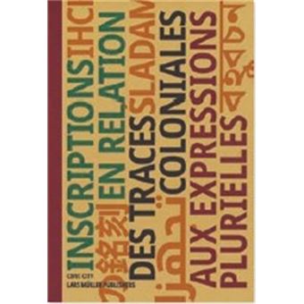 Inscriptions en relation des traces coloniales aux expressions plurielles