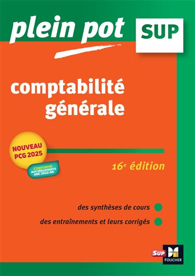 Comptabilité générale enseignement supérieur, BTS, DUT tertiaires : des synthèses de cours, des entraînements et leurs corrigés, enseignement supérieur BTS, DUT tertiaires