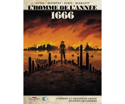 L'Homme de l'année T10 - 1666 - L'Homme à l'origine du grand incendie de Londres