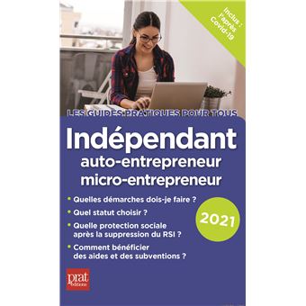 Indépendant, auto-entrepreneur, micro-entrepreneur 2021