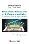 Innovations financières et Réforme monétaire, ou comment sortir du piège de la dette