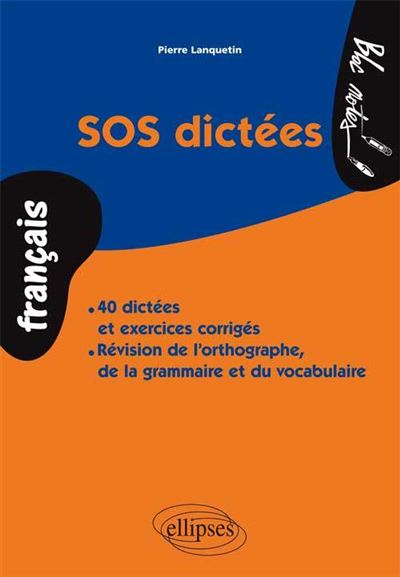 SOS dictées : 40 dictées et exercices corrigés
