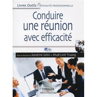 Conduire Avec Efficacité Une Réunion - Broché - Sandrine Gelin, KHUÊ ...