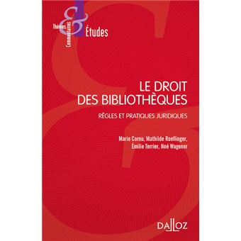 Le droit des bibliothèques - Règles et pratiques juridiques