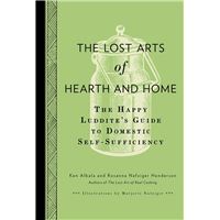 The Lost Arts of Hearth and Home