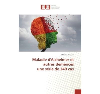 Maladie d'Alzheimer et autres démences une série de 349 cas - broché ...