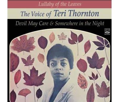 Lullaby of the Leaves, The Voice of Teri Thornton, Devil May Care & Somewhere in the Night