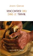 Rencontrer Dieu dans le travail