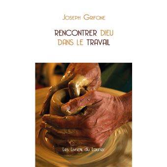 Rencontrer Dieu dans le travail