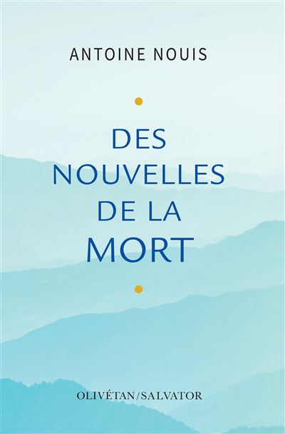 Des nouvelles de la mort - Antoine Nouis - broché