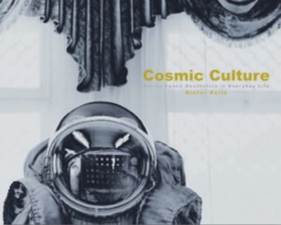 Cosmic culture soviet space aesthetics in everyday life