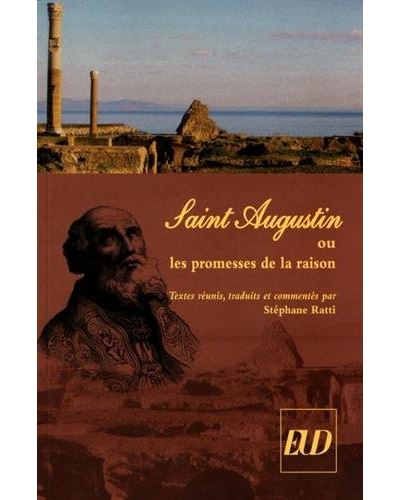 Saint-augustin ou les promesses de la raison