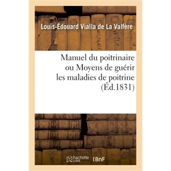 Manuel du poitrinaire ou Moyens de guérir les maladies de poitrine