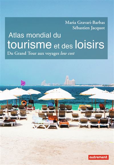 Atlas mondial du tourisme et des loisirs - Maria Gravari-Barbas - broché