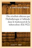 Des résultats obtenus par l'héliothérapie à l'altitude dans le traitement de la tuberculose