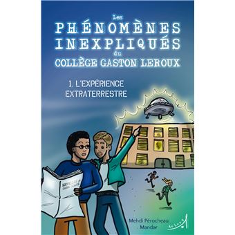 Les phenomenes inexpliques du college gaston leroux,1