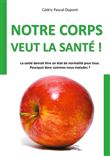 Notre corps veut la santé !