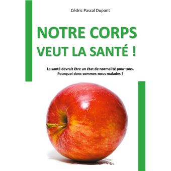 Notre corps veut la santé !