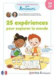Mes activités Montessori - 25 expériences pour explorer le monde